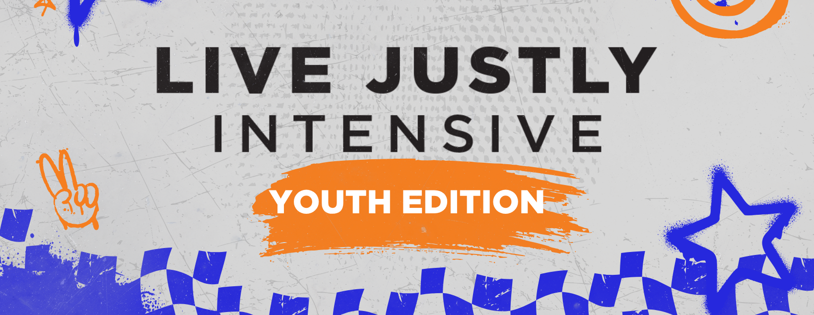 Live Justly Intensive (Youth Edition)